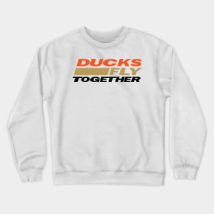 Ducks Fly Together Crewneck Sweatshirt